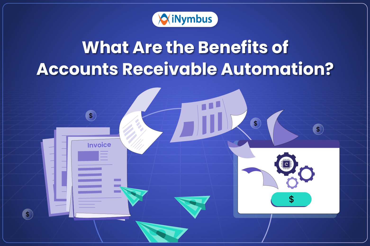 What Are the Benefits of Accounts Receivable Automation? [Examples & Tips]