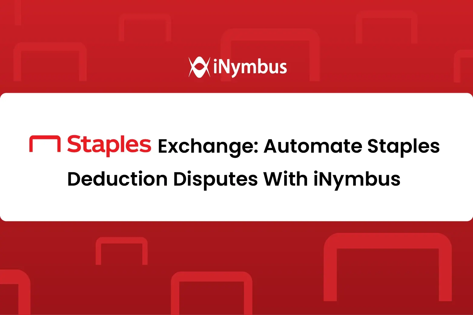 Staples Exchange: Automate Staples Deduction Disputes With iNymbus